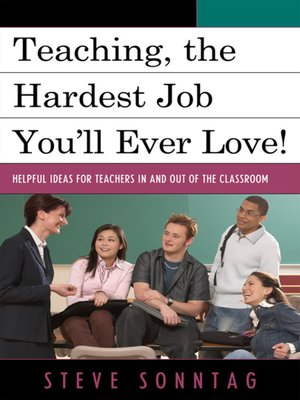 cover image of Teaching, the Hardest Job You'll Ever Love